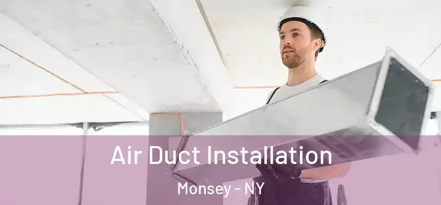  Air Duct Installation Monsey - NY