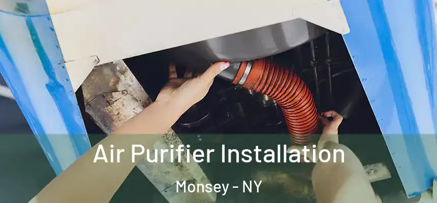  Air Purifier Installation Monsey - NY