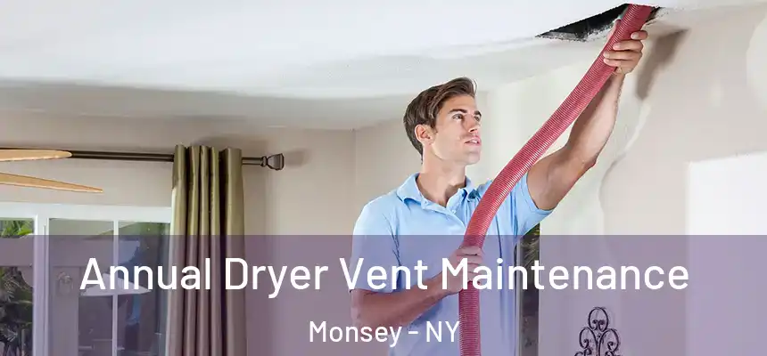  Annual Dryer Vent Maintenance Monsey - NY