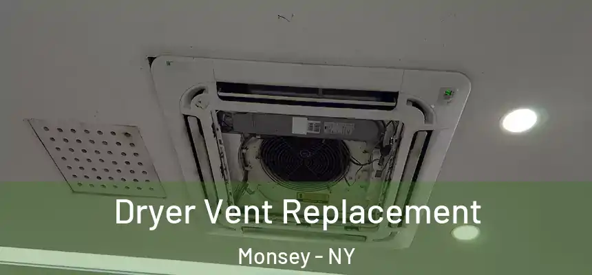  Dryer Vent Replacement Monsey - NY