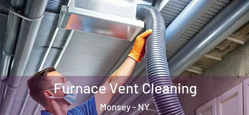  Furnace Vent Cleaning Monsey - NY