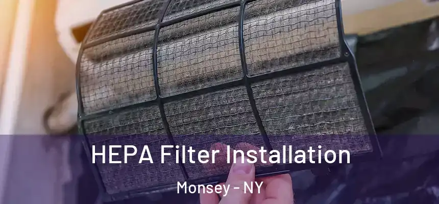  HEPA Filter Installation Monsey - NY