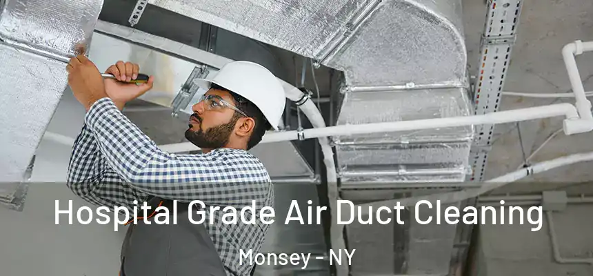  Hospital Grade Air Duct Cleaning Monsey - NY