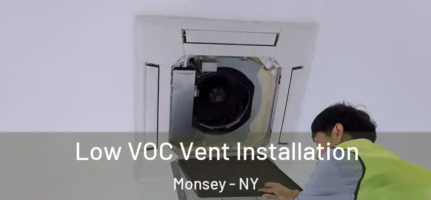  Low VOC Vent Installation Monsey - NY