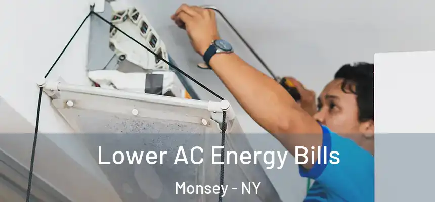  Lower AC Energy Bills Monsey - NY