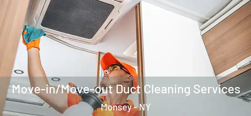  Move-in/Move-out Duct Cleaning Services Monsey - NY