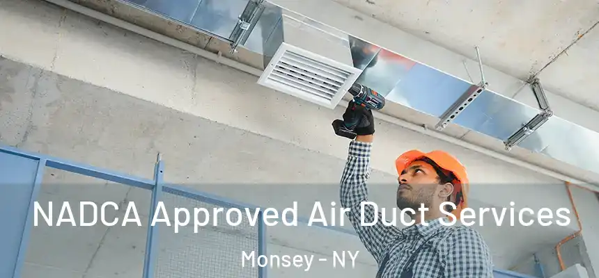  NADCA Approved Air Duct Services Monsey - NY