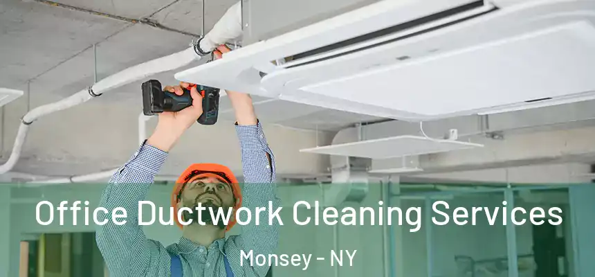  Office Ductwork Cleaning Services Monsey - NY