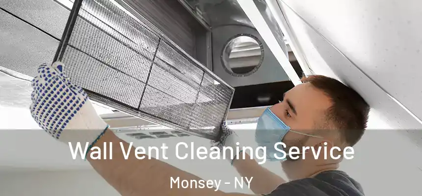 Wall Vent Cleaning Service Monsey - NY